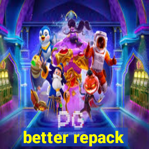 better repack